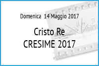 Cresime CRISTO RE 14 Maggio 2017