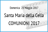 Comunioni S.Maria della Cella 21 Maggio 2017