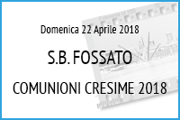 Comunioni Cresime SB FOSSATO 2018