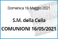 Comunioni SM Cella<br>16 Maggio 2021