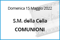 Comunioni SM Cella<br>15 Maggio 2022