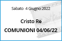 Comunioni Cristo Re<br>4 Giugno 2022