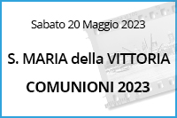 Comunioni S. Maria della Vittoria <br>20 Maggio 2023